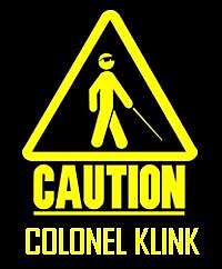 Caution-Colonel Klink